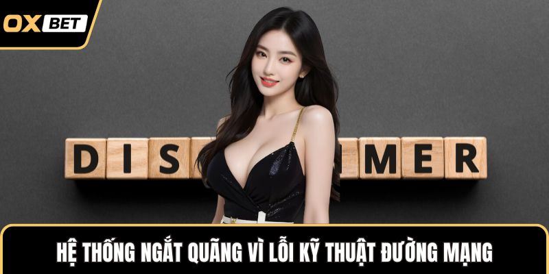 Hệ thống ngắt quãng vì lỗi kỹ thuật đường mạng